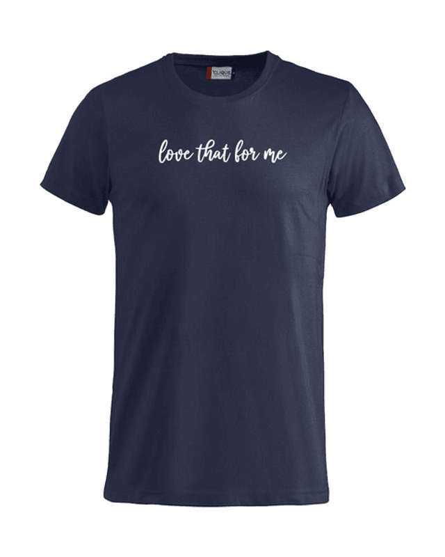 Love that for me tee